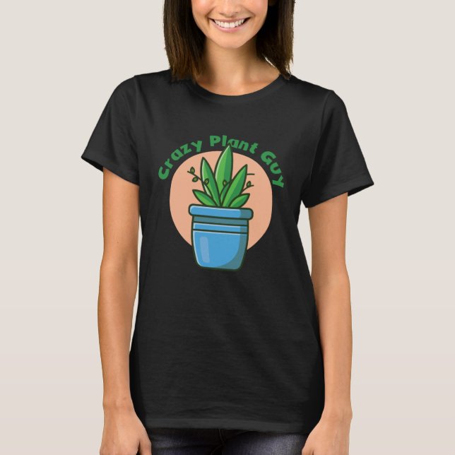 Camiseta Crazy Plant Guy Husband  Saying Gardening Quote fo (Frente)