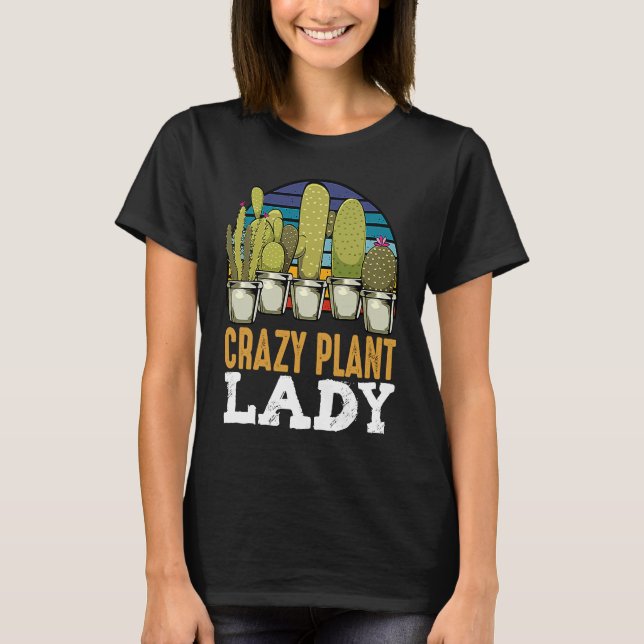 Camiseta Crazy Plant Lady Plants Florist Gardener Hobby Gar (Frente)