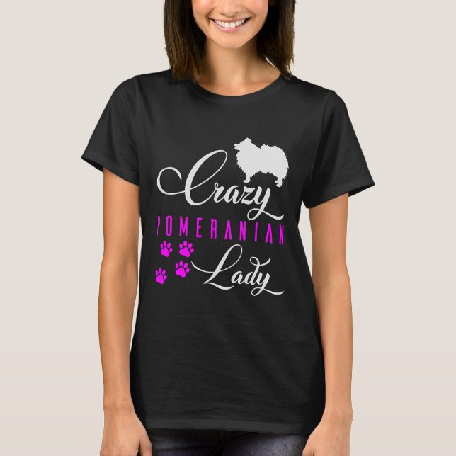 Camiseta Crazy Pomeranian Lady Funny White Pomeranian Spitz (Frente)