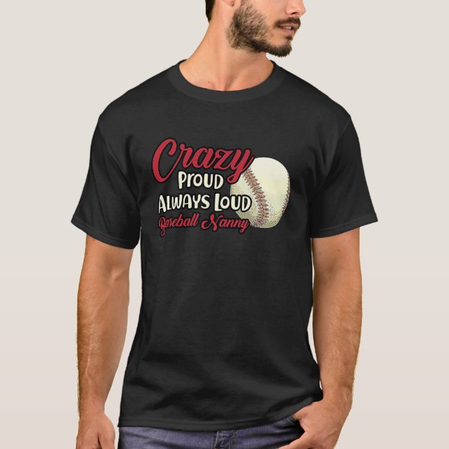 Camiseta Crazy Proud Always Loud Baseball Nanny Grandma (Frente)