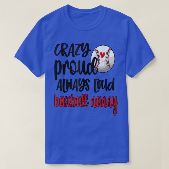 Camiseta Crazy Proud Always Loud Baseball Nanny Grandma  (Frente do Design)