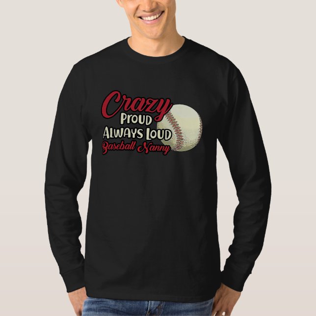 Camiseta Crazy Proud Always Loud Baseball Nanny Grandma (Frente)