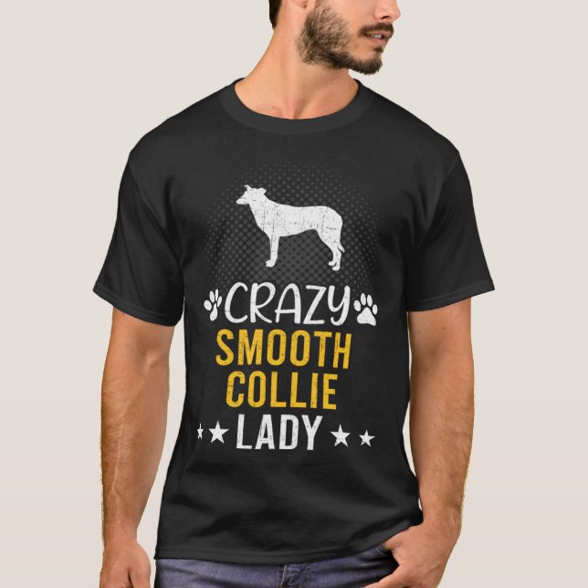 Camiseta Crazy Smooth Collie Lady Dog (Frente)