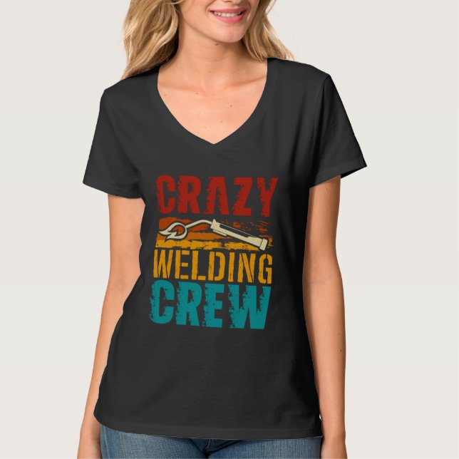 Camiseta Crazy Welding Crew Weld Welder (Frente)