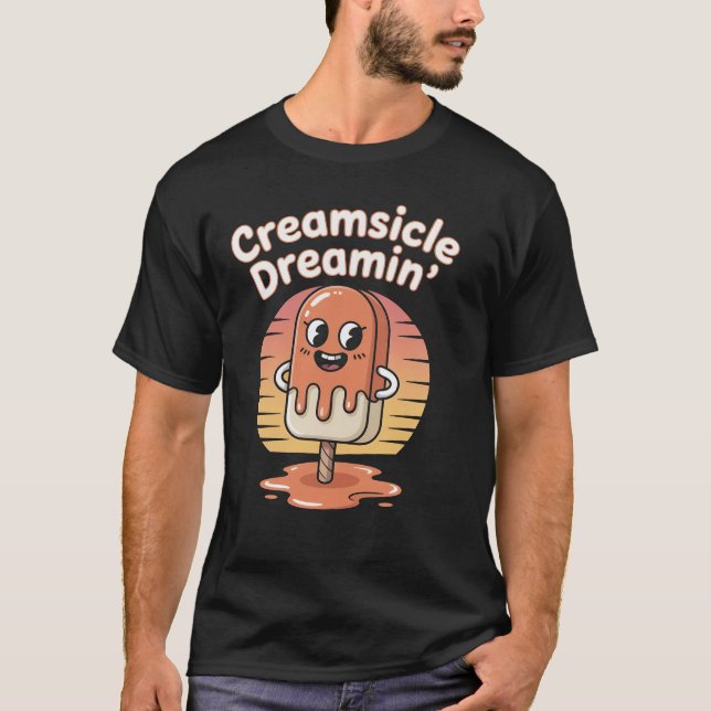 Camiseta Creamsicle Dreamin’ T-Shirt – Fun Retro Popsicle D (Frente)