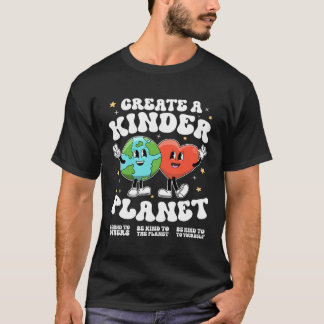 Camiseta Create a kinder planet Teacher Kind Earth Unity Da