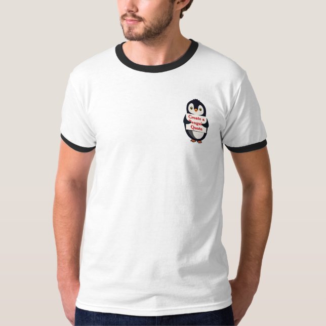 Camiseta Create a Penguin Quote (Frente)