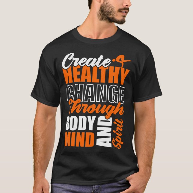 Camiseta Create Healthy Change Through Body Mind And Spirit (Frente)
