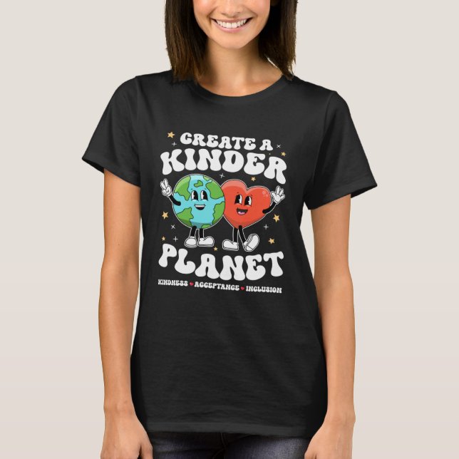Camiseta Create Kinder Planet Teacher Kind Earth Unity Day  (Frente)