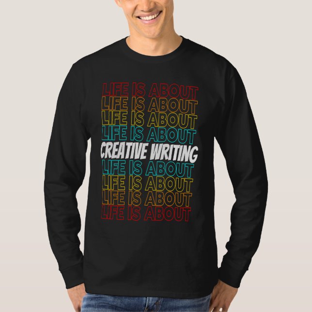 Camiseta Creative Writing Hobby Life is About Creative Writ (Frente)