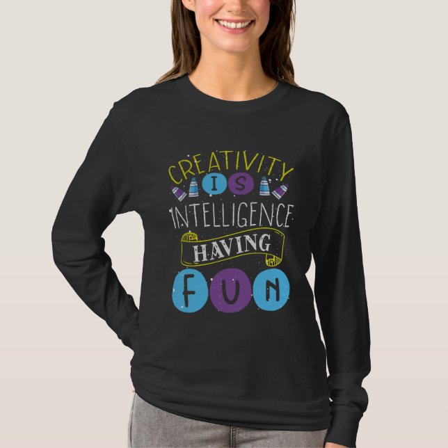 Camiseta Creativity Is Intelligence Having Fun Teacher Arti (Frente)