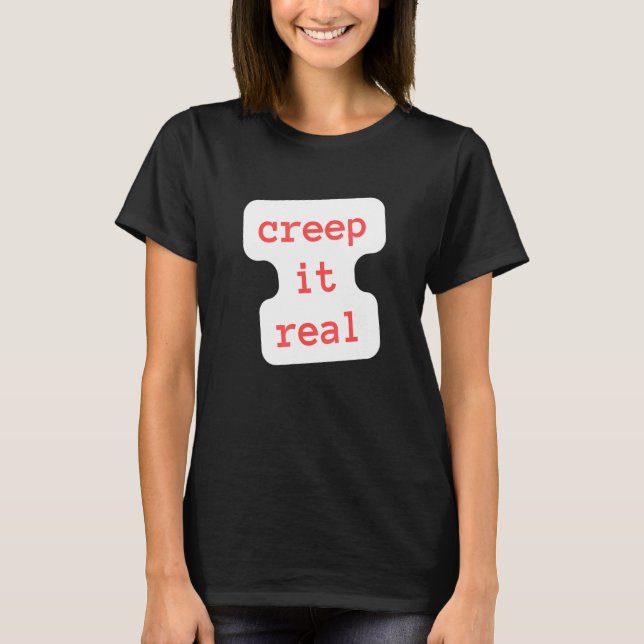 Camiseta creep it real (Frente)