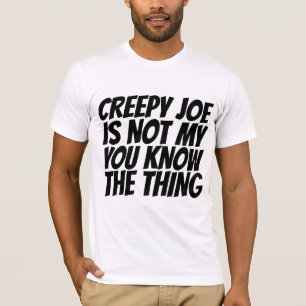 CAMISETA CREEPY JOE BIDEN NÃO MEU PRESIDENTE COISA T-SHIRTS
