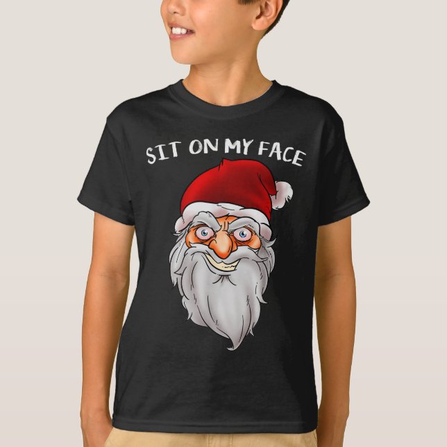 Camiseta Creepy Santa Christmas -xmas Sit On My Face  (Frente)
