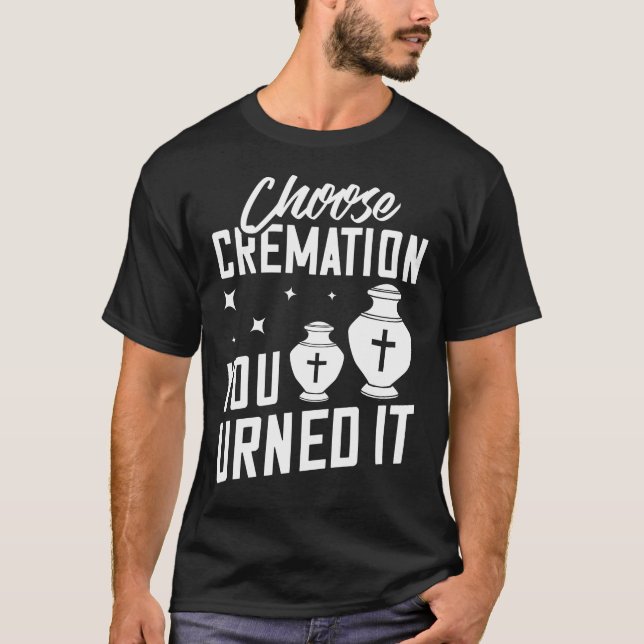 Camiseta Cremation Crematory Mortician Diretor Funeral (Frente)