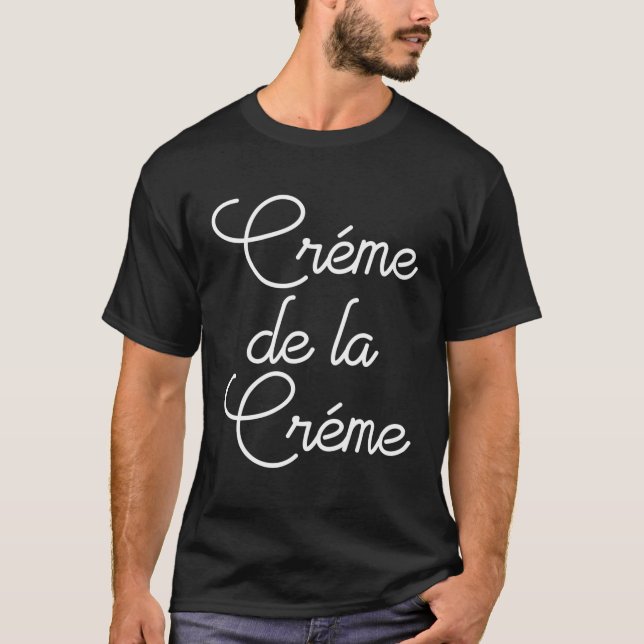 Camiseta Creme De La Creme (Frente)