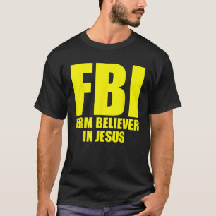 Camiseta Crente Firme do FBI Na Fé de Jesus Em Deus Piada E