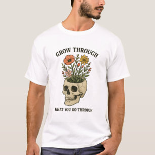 Camiseta Cresça Através Do Que Você Passa Caveira & Floral
