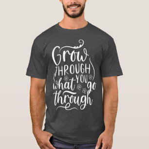 Camiseta Cresça Através Do Que Você Vai Através Do Girassol