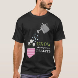 Camiseta Cresça onde você é plantado, inspiração no bolso