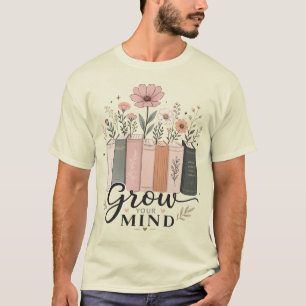 Camiseta Cresça Sua Mente Design Floral para Amantes de Liv