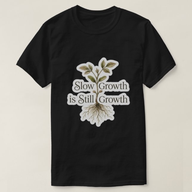 Camiseta Crescimento Lento Ainda é Crescimento (Frente do Design)