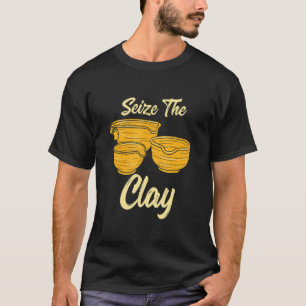 Camiseta Criação de Cerâmica Para Ceramista Apoderar-se Da