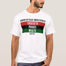 Camiseta CRIADO A PRODUZIR WEALTH Black-Ownership Business