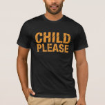Camiseta Criança por favor<br><div class="desc">A frase favorita de Chad Ochocinco no campo de treinamento da NFL era "Criança por favor".</div>