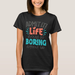 Camiseta Crianças Admitem Que A Vida Seria Engraçada Pela J