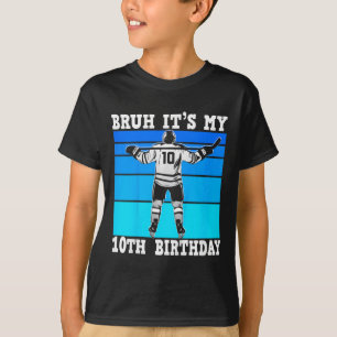 Camiseta Crianças Bruh É Meu 10º Aniversário Hóquei no Gelo