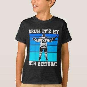 Camiseta Crianças Bruh É Meu 8º Aniversário Hóquei no Gelo