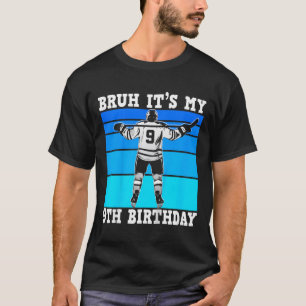 Camiseta Crianças Bruh É Meu Aniversário De 9 Anos De Hóque