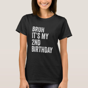 Camiseta Crianças Bruh É meu segundo aniversário, 2 anos de