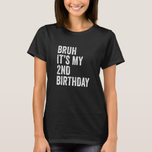 Camiseta Crianças Bruh É meu segundo segundo aniversário de
