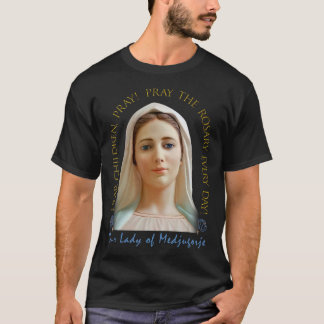 Camiseta Crianças Caras, Rezem! Nossa Senhora de Medjugorje
