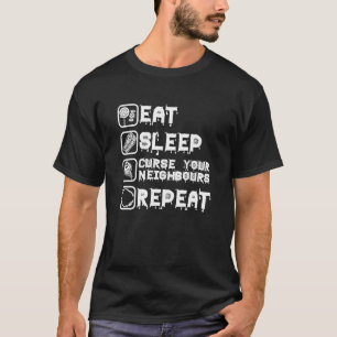 Camiseta Crianças Comem Dormem Xingam Seus Vizinhos Repita