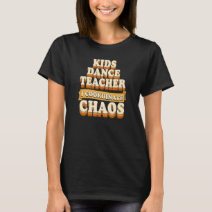Camiseta Crianças Dançando Professora I Coordena o Caos