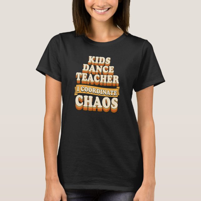 Camiseta Crianças Dançando Professora I Coordena o Caos (Frente)