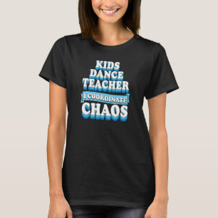 Camiseta Crianças Dançando Professora I Coordena o Caos