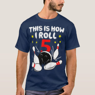 Camiseta Crianças De 5 Anos De Boliche É Assim Que Eu Rolo