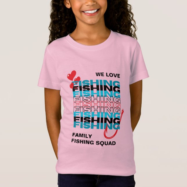 Camiseta Crianças de esquadrão da equipe de pesca do amor f (Frente)