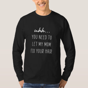 Camiseta Crianças Deixem Minha Mãe Arrumar Seu Cabelo  Esti