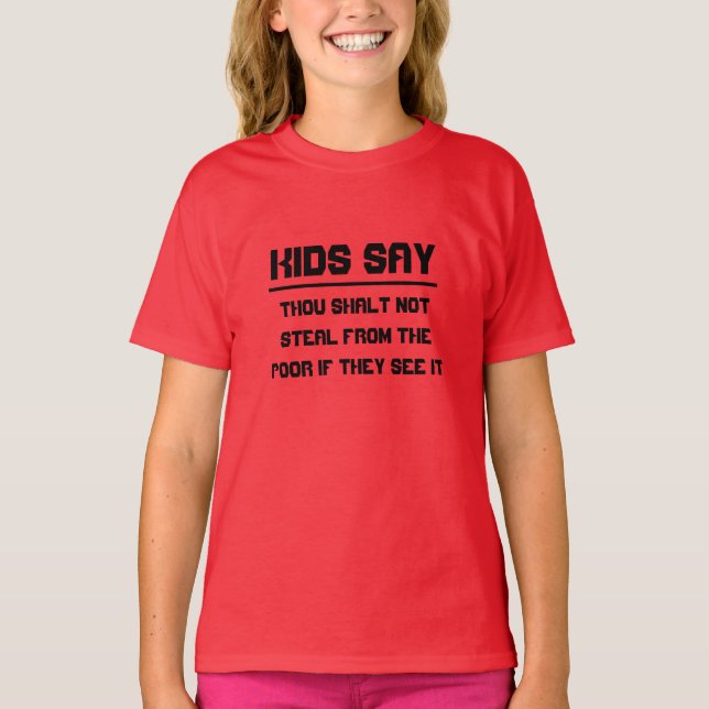 Camiseta Crianças dizem: Não roubarás dos pobres (Frente)