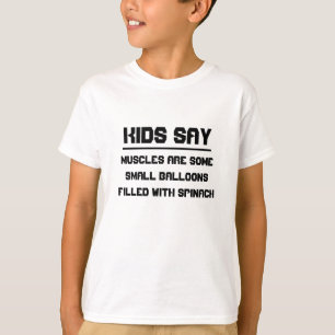 Camiseta Crianças dizem: Os músculos são pequenos balões