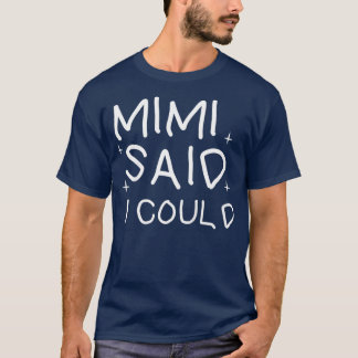 Camiseta Crianças Engraçadas, mimi disse que eu poderia dar