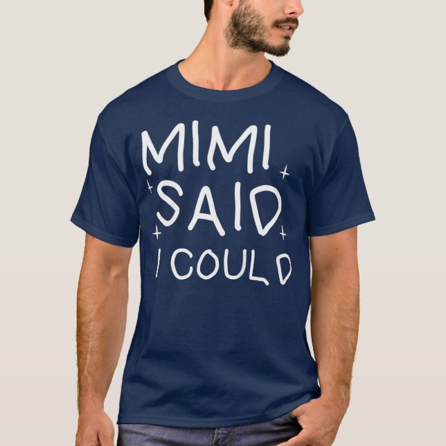 Camiseta Crianças Engraçadas, mimi disse que eu poderia dar (Frente)