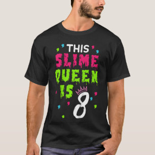 Camiseta Crianças Esta Rainha Slimosa tem 8 anos de idade e