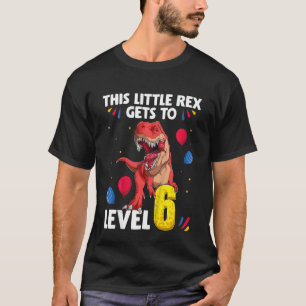 Camiseta Crianças Este Pequeno Rex chega ao Nível 6 anos de