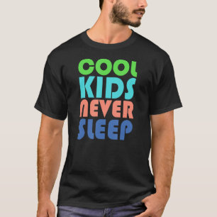Camiseta Crianças legal Nunca Dormem Sarcasmo Cota Humor